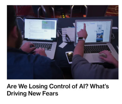 Manchete: “Are We Losing Control of AI? What’s Driving New Fears”